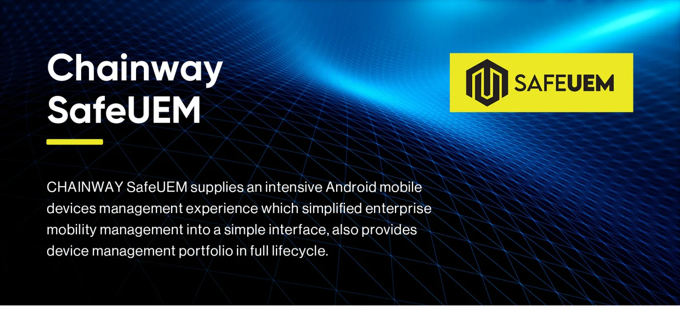 CHAINWAY SafeUEM